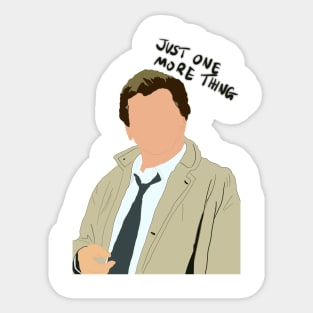 Just one more thing Sticker